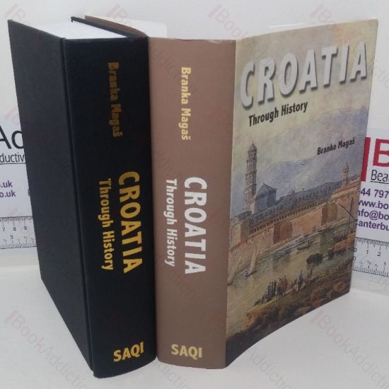 Picture of Croatia Through History: The Making of a European State