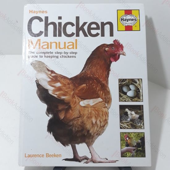 Picture of Chicken Manual : The Complete Step-by-Step Guide to Keeping Chickens (Haynes Manuals)