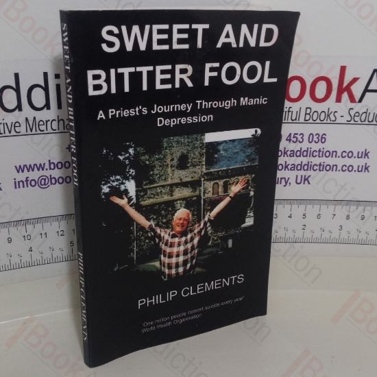 Picture of Sweet and Bitter Fool: A Priest's Journey Through Manic Depression