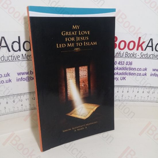Picture of My Great Love for Jesus Led Me to Islam (Abridged edition)