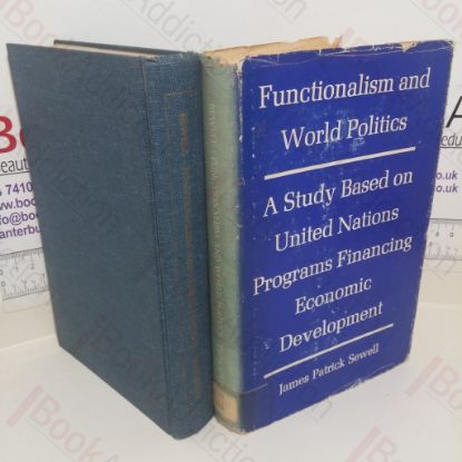 Picture of Functionalism and World Politics: A Study Based on United Nations Programs Financing Economic Development