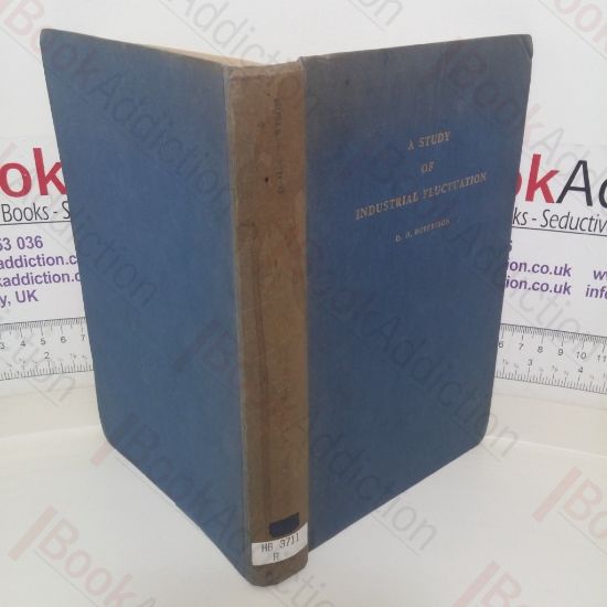 Picture of A Study of Industrial Fluctuation: An Enquiry Into the Character and Causes of the So-called Cyclical Movements of Trade (Series of Reprints of Scarce Works on Political Economy; Volume 8)