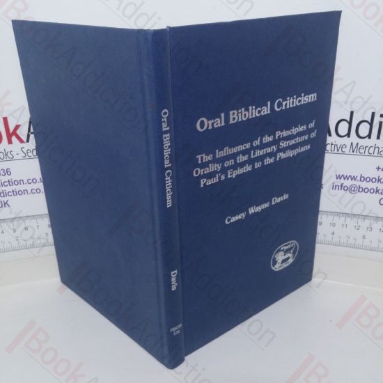 Picture of Oral Biblical Criticism: The Influence of the Principles of Orality on the Literary Structure of Paul's Epistle to the Philippians (Journal for The Study of The New Testament Supplement series, No. 172)