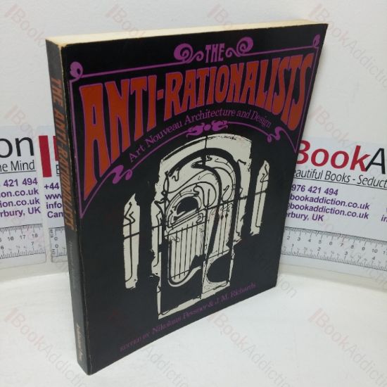 Picture of The Anti-rationalists: Art Nouveau Architecture and Design