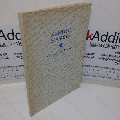 Picture of Kentish Sources II: Kent and the Civil War