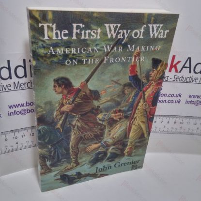 Picture of The First Way of War: American War Making on the Frontier, 1607-1814