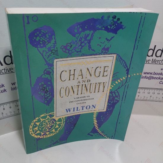 Picture of Change and Continuity: A Reader on Pre-Confederation Canada