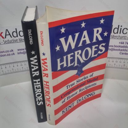 Picture of War Heroes : True Stories of Congressional Medal of Honor Recipients