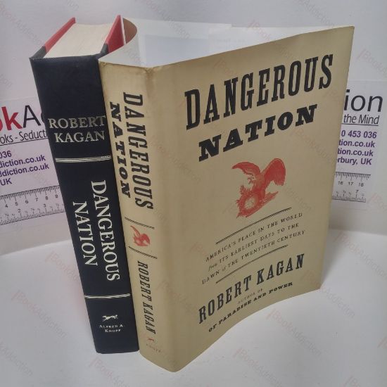 Picture of Dangerous Nation : America's Place in the World, from its Earliest Days to the Dawn of the 20th Century