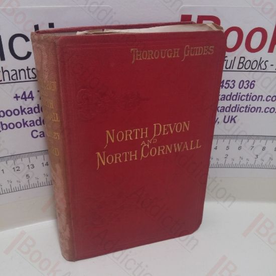 Picture of North Devon (including West Somerset} and North Cornwall from Exmoor to the Scilly Isles with a Description of the Various Approaches (Thorough Guide Series)