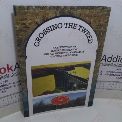 Picture of Crossing the Tweed : A Celebration of Robert Stevenson and All Those Who Enabled Us to Cross the Border