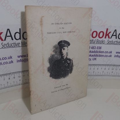 Picture of An English Soldier in the Russian Civil War, 1918-1919: Extracts from the Diaries of Edward Moore