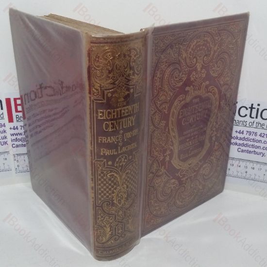 Picture of The XVIIIth Century: Its Institutions, Customs and Costumes - France, 1700-1789