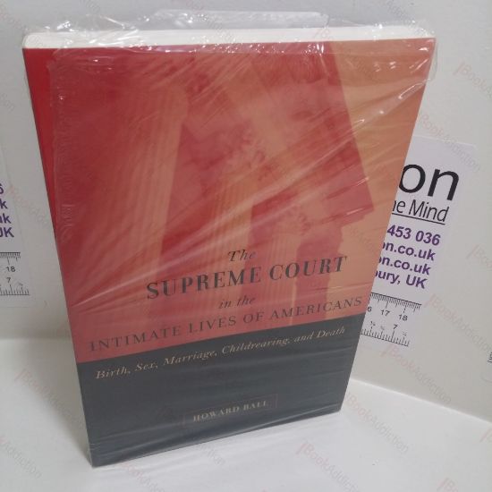 Picture of The Supreme Court in the Intimate Lives of Americans : Birth, Sex, Marriage, Childrearing, and Death