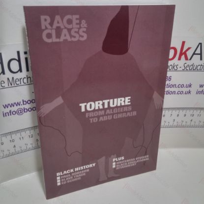 Picture of Torture from Algiers to Abu Ghraib - Race and Class : Volume 46, #2 : 2004