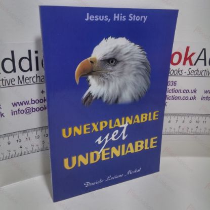 Picture of Unexplainable yet Undeniable