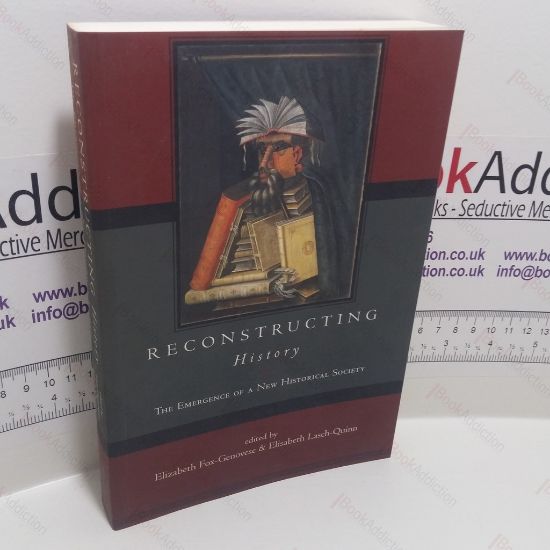 Picture of Reconstructing History : The Emergence of a New Historical Society