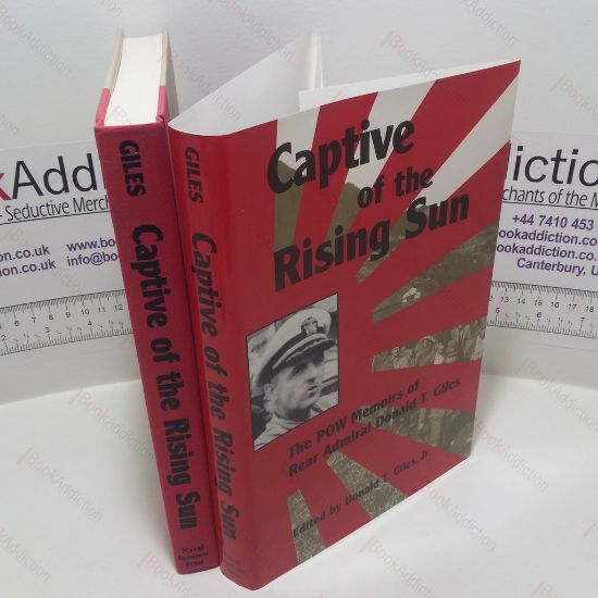 Picture of Captive of the Rising Sun:  The POW Memoirs of Rear Admiral Donald T Giles