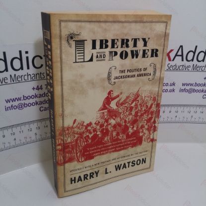 Picture of Liberty and Power : The Politics of Jacksonian America