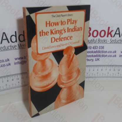 Picture of How to Play the King's Indian Defence (The Club Player's Library series)