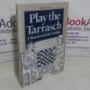 Picture of Play the Tarrasch (Pergamon Chess Openings series)