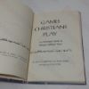Picture of Games Christians Play: An Irreverent Guide to Religion Without Tears