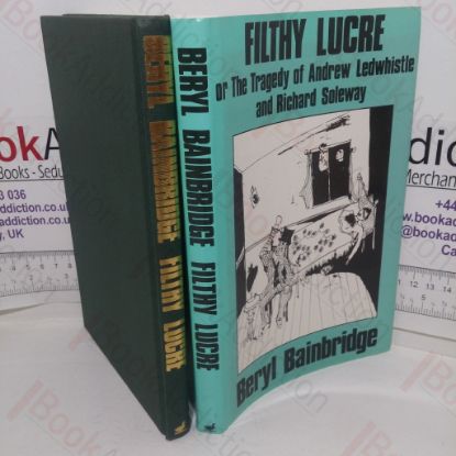 Picture of Filthy Lucre, or the Tragedy of Ernest Ledwhistle and Richard Soleway