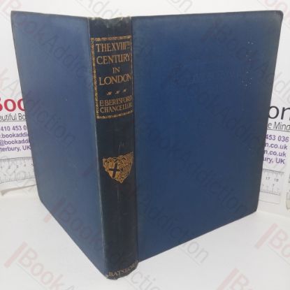 Picture of The XVIIIth Century in London: An Account of its Social Life and Arts