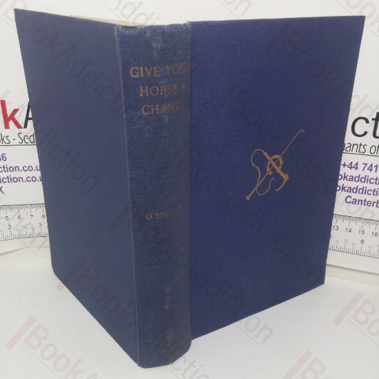 Picture of Give Your Horse a Chance: The Training of Horse and Rider for Three-day Events, Show-jumping and Hunting