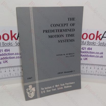 Picture of The Concept of Predetermined Motion Time Systems (IWSP Monograph, No. 2)