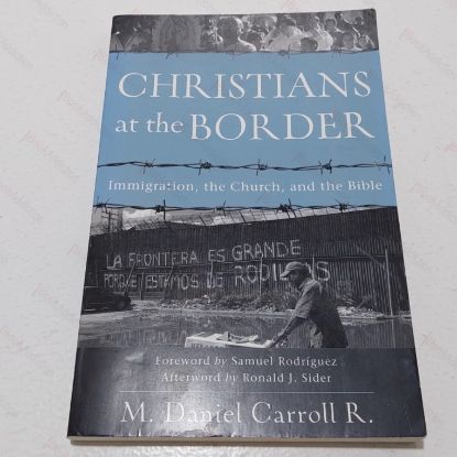 Picture of Christians at the Border : Immigration, the Church, and the Bible