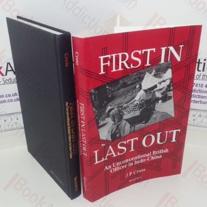 Picture of First In, Last Out: An Unconventional British Officer in Indo-China (1945-46 and 1972-76)