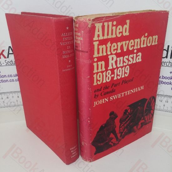 Picture of Allied Intervention in Russia, 1918-1919, and the Part Played by Canada