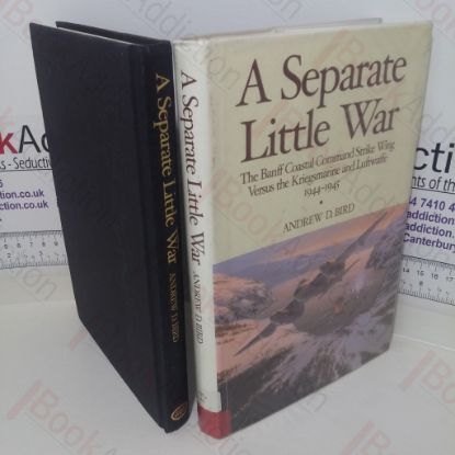 Picture of Separate Little War: The BANFF Coastal Command Strike Wing Versus the Kreigsmarine and Luftwaffe 1944-1945