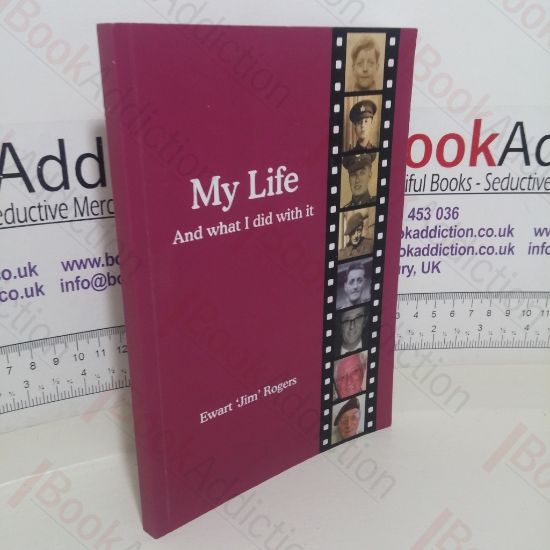 Picture of My Life: And What I Did With It