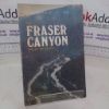 Picture of The Fraser Canyon: Valley of Death (Frontier Book, No.13)