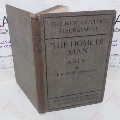 Picture of The Home of Man (The New Outlook Geography series, Part IV: Asia)