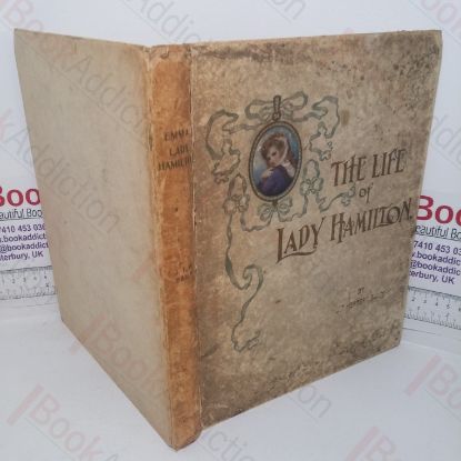 Picture of The Life of Lady Hamilton: A Biographical Essay With a Catalogue of Her Portraits