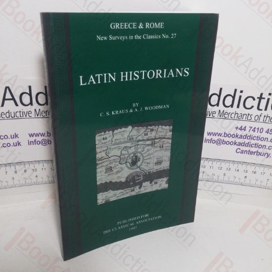 Picture of Latin Historians (Greece & Rome: New Surveys in the Classics series, No. 27)