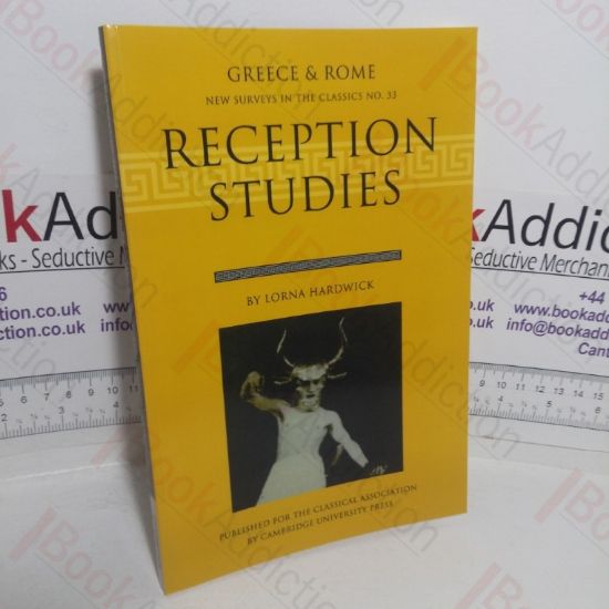 Picture of Reception Studies (Greece & Rome:  New Surveys in the Classics series, No. 33)