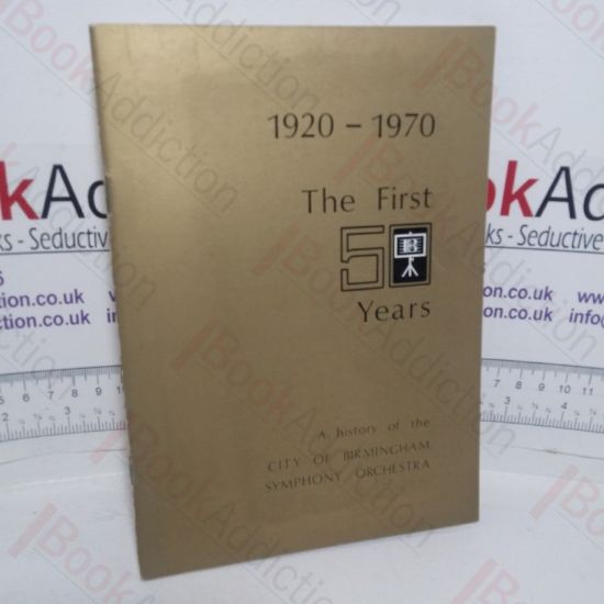 Picture of 1920-1970: The First 50 Years - A History of the City of Birmingham Symphony Orchestra
