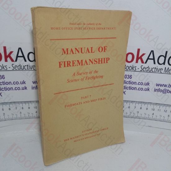 Picture of Manual of Firemanship: A Survey of the Science of Fire-fighting, Part 7 - Fire Boats and Fire Ships