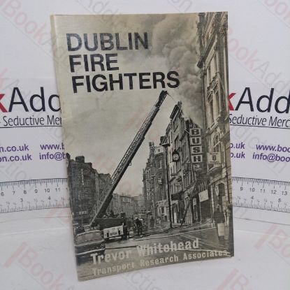 Picture of Dublin Fire Fighters: A History of Fire Fighting, Rescue and Ambulance Work in the City of Dublin