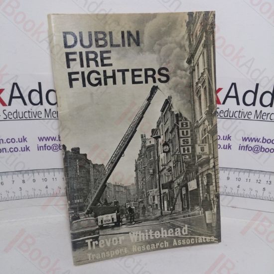 Picture of Dublin Fire Fighters: A History of Fire Fighting, Rescue and Ambulance Work in the City of Dublin