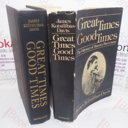 Picture of Great Times, Good Times: The Odyssey of Maurice Barrymore