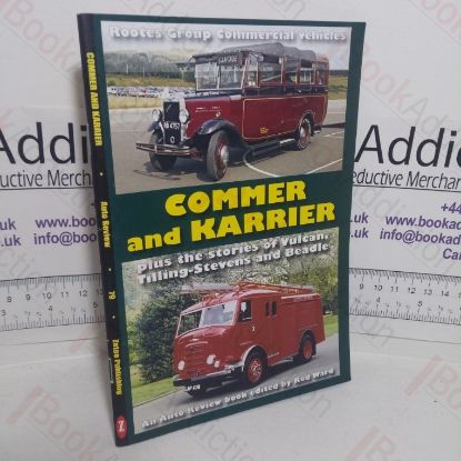 Picture of Rootes Group Commercial Vehicles: Commer and Karrier, Plus the Stories of Vulcan, Tilling-Stevens and Beadle