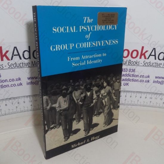 Picture of The Social Psychology of Group Cohesiveness: From Attraction to Social Identity