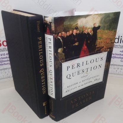 Picture of Perilous Question: Reform or Revolution? Britain on the Brink, 1832