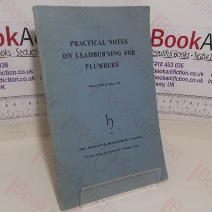 Picture of Practical Notes on Leadburning for Plumbers (Bulletin, No. 118)