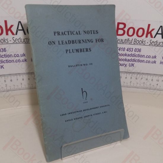 Picture of Practical Notes on Leadburning for Plumbers (Bulletin, No. 118)